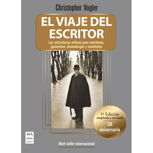 El Viaje del Escritor - Tela (20 Aniversario): Las Estructuras Míticas Para Escritores, Guionistas, Dramaturgos Y Novelistas
