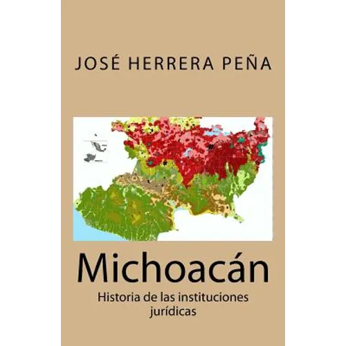 Michoacán: Historia de las instituciones jurídicas