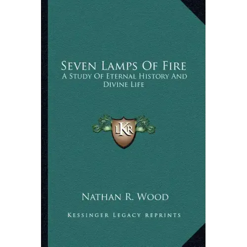 Seven Lamps of Fire: A Study of Eternal History and Divine Life