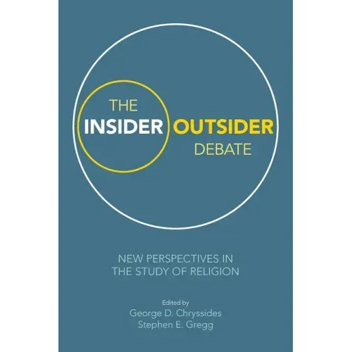 The Insider/Outsider Debate: New Perspectives in the Study of Religion