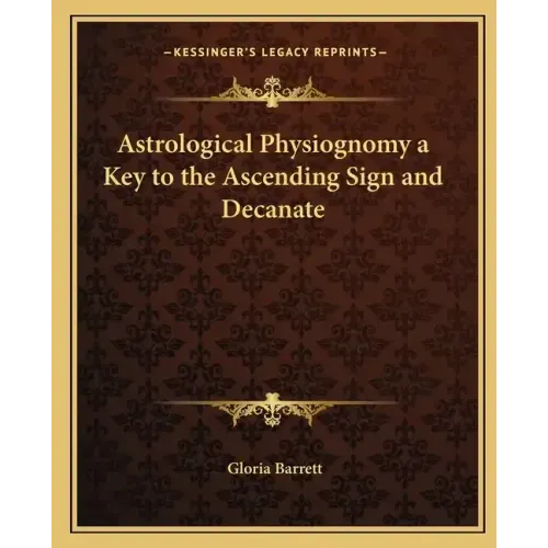 Astrological Physiognomy a Key to the Ascending Sign and Decanate