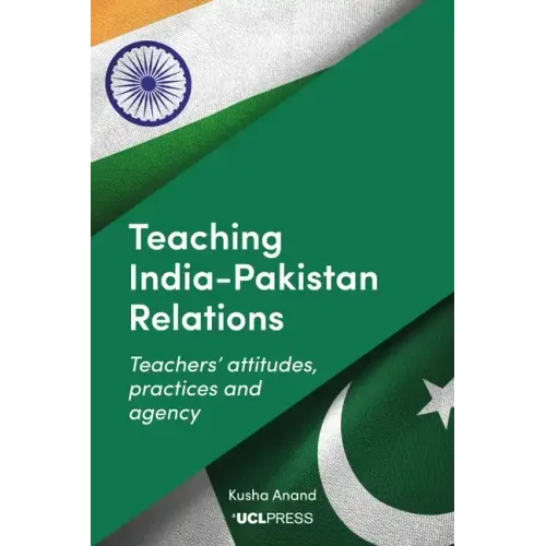 Teaching India-Pakistan Relations: Exploring teachers' voices