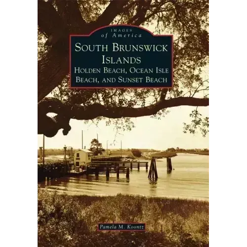 South Brunswick Islands: Holden Beach, Ocean Isle Beach, and Sunset Beach