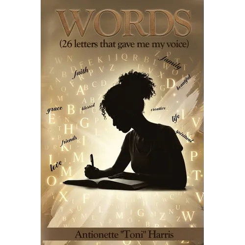 Words: (26 letters that gave me my voice)