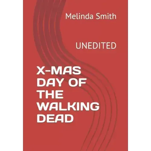 X-Mas Day of the Walking Dead: Unedited