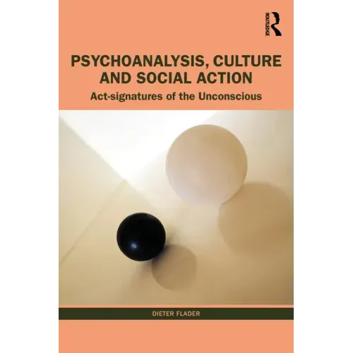 Psychoanalysis, Culture and Social Action: ACT Signatures of the Unconscious