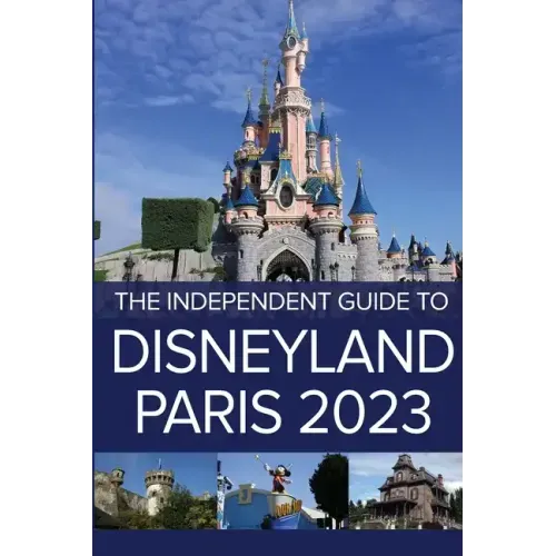 The Independent Guide to Disneyland Paris 2023