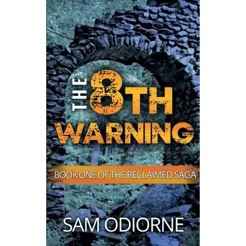 The Eighth Warning: Book One of the Reclaimed Saga