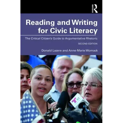 Reading and Writing for Civic Literacy: The Critical Citizen's Guide to Argumentative Rhetoric, Brief Edition