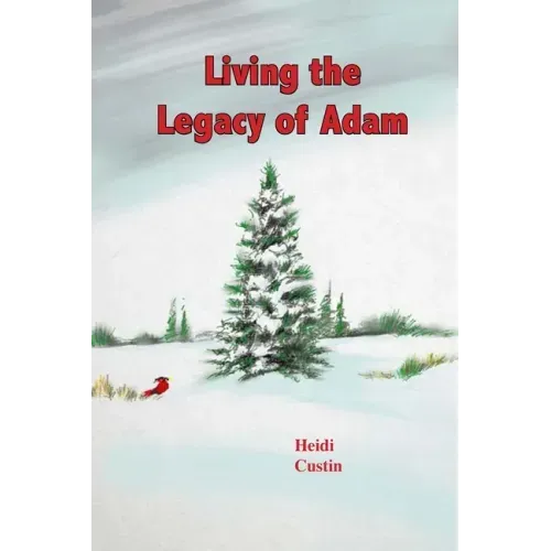 Living the Legacy of Adam