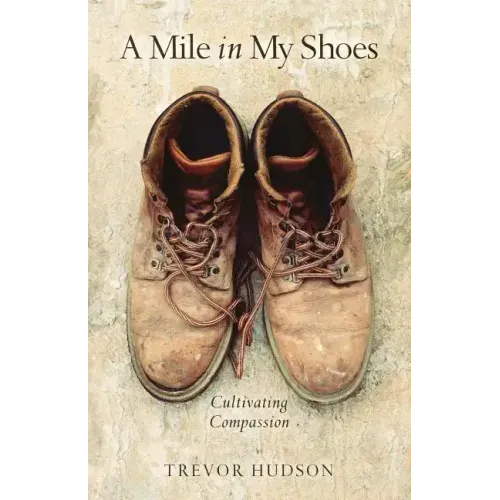 A Mile in My Shoes: Cultivating Compassion