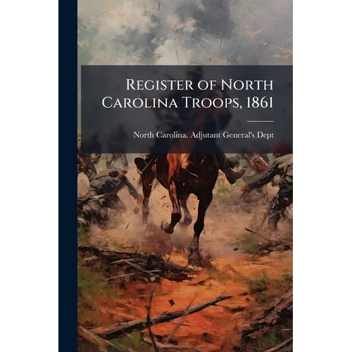 Register of North Carolina Troops, 1861