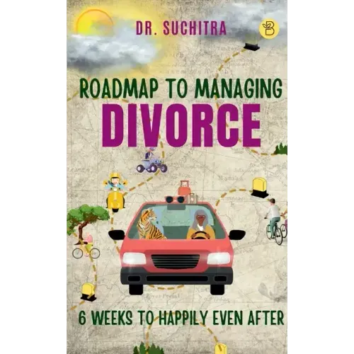 Roadmap to managing divorce: 6 weeks to happily even after