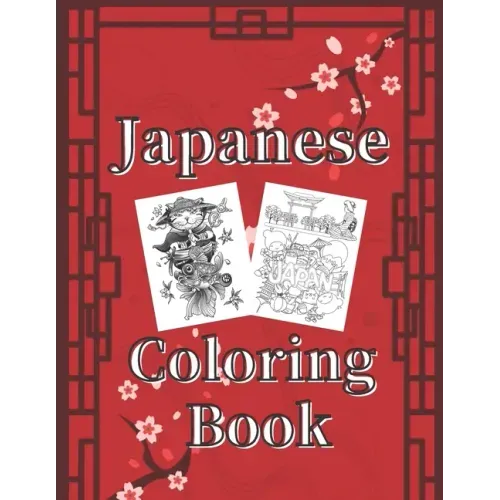 Japanese Coloring Book: Art Books for Adults and Teens-Best Colored Magazines full of Anti-Stress Coloring Pages-Funny Interior from Japan ful