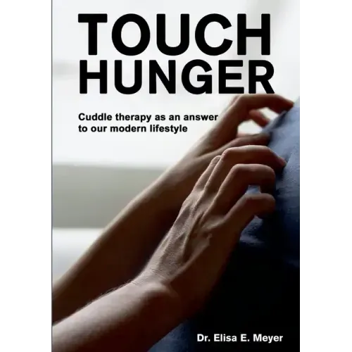 Touch Hunger: Cuddle therapy as an answer to our modern lifestyle