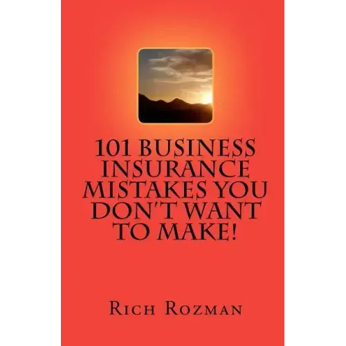 101 Business Insurance Mistakes You Don't Want To Make