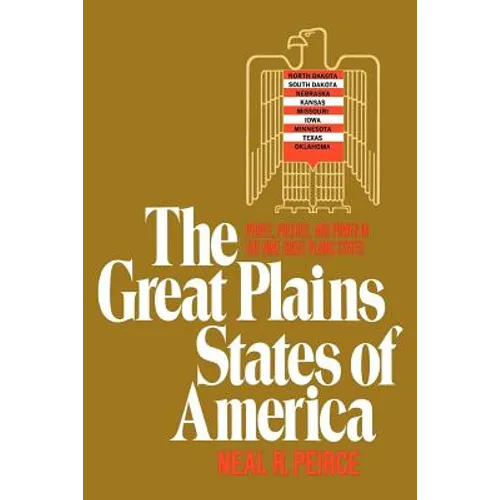 Great Plains States of America: People, Politics, and Power in the Nine Great Plains States