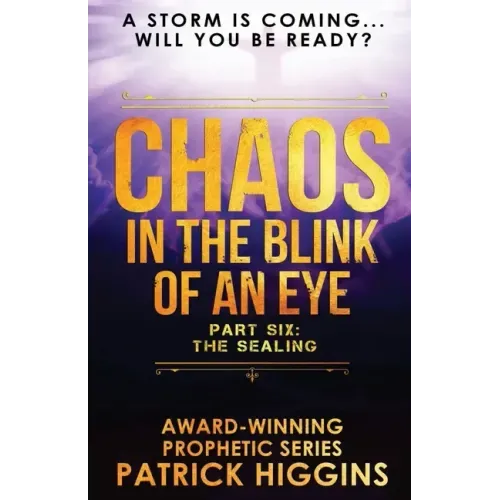 Chaos In The Blink Of An Eye: Part Six: The Sealing