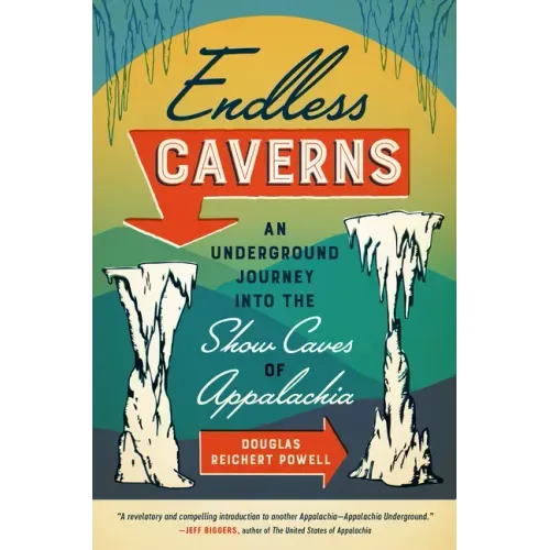 Endless Caverns: An Underground Journey into the Show Caves of Appalachia