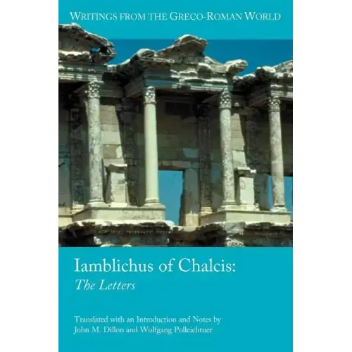 Iamblichus of Chalcis: The Letters