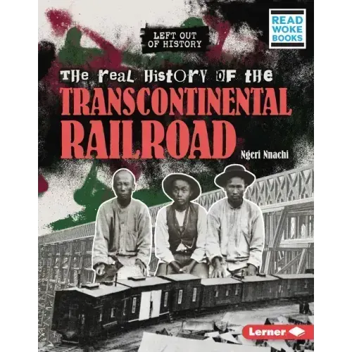 The Real History of the Transcontinental Railroad