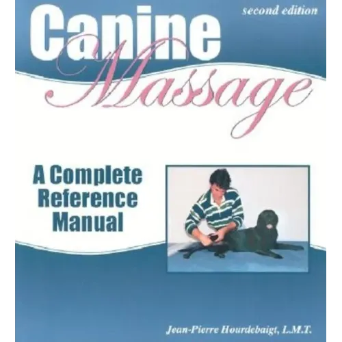Canine Massage: A Complete Reference Manual