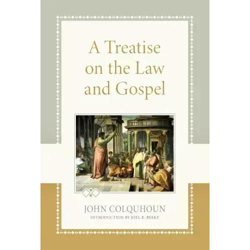 A Treatise on the Law and Gospel