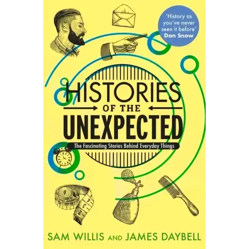 Histories of the Unexpected: How Everything Has a History