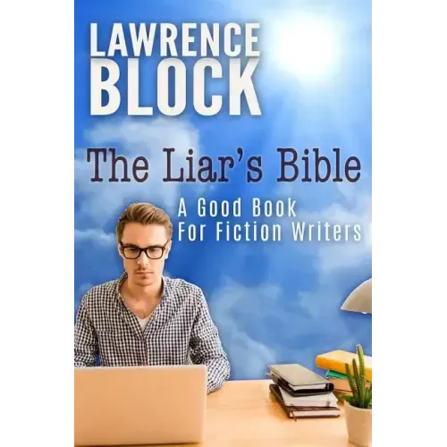 The Liar's Bible: A Good Book for Fiction Writers