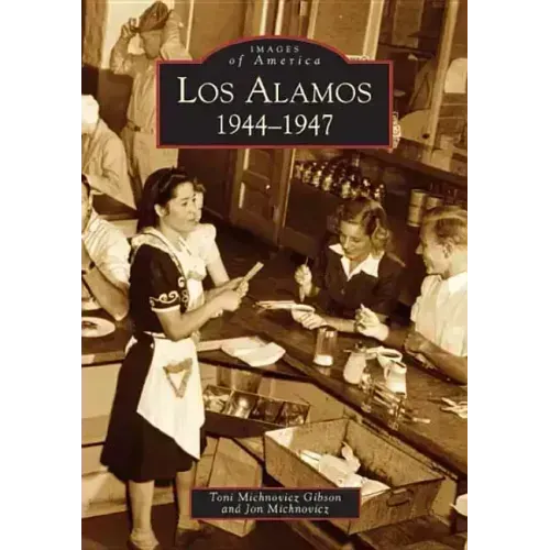 Los Alamos: 1944-1947