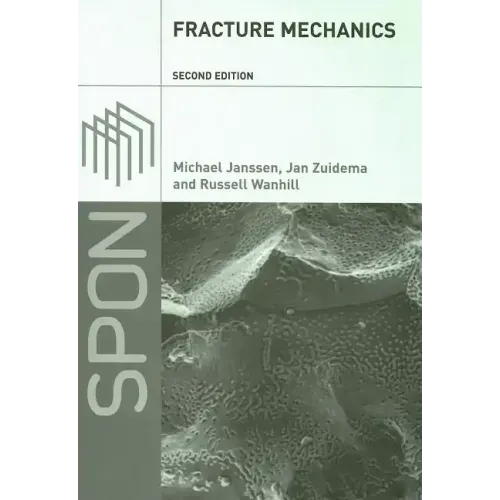 Fracture Mechanics: Fundamentals and Applications
