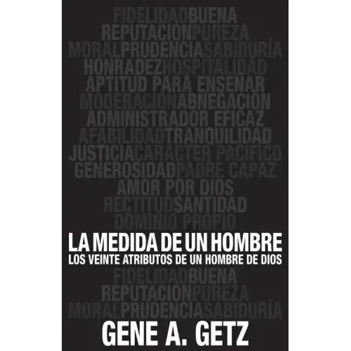 Medida de Un Hombre, La: Los Veinte Atributos de Un Hombre de Dios