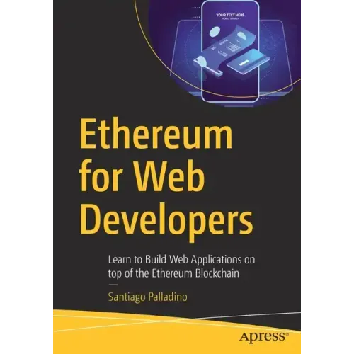 Ethereum for Web Developers: Learn to Build Web Applications on Top of the Ethereum Blockchain