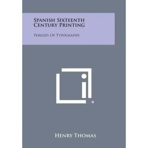 Spanish Sixteenth Century Printing: Periods of Typography