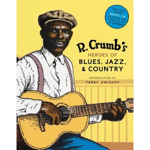R. Crumb's Heroes of Blues, Jazz & Country [With CD Audio]