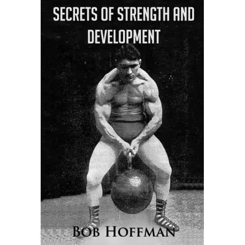 Secrets of Strength and Development: (Original Version, Restored)