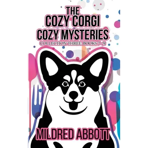 The Cozy Corgi Cozy Mysteries - Collection Three: Books 7-9