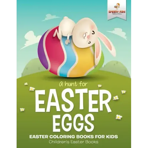 A Hunt For Easter Eggs - Easter Coloring Books for Kids Children's Easter Books