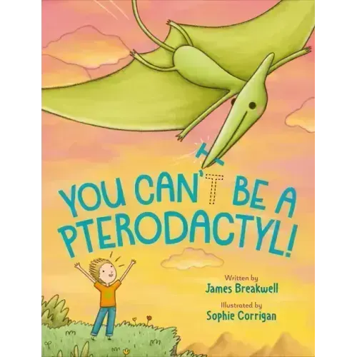 You Can't Be a Pterodactyl!