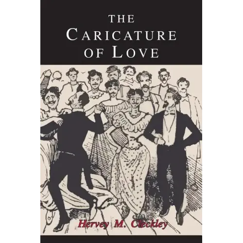 The Caricature of Love: A Discussion of Social, Psychiatric, and Literary Manifestations of Pathologic Sexuality