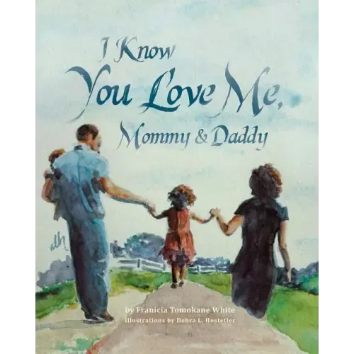 I Know You Love Me, Mommy and Daddy