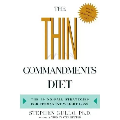 The Thin Commandments Diet: The Ten No-Fail Strategies for Permanent Weight Loss