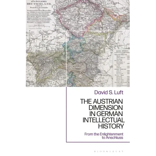 The Austrian Dimension in German Intellectual History: From the Enlightenment to Anschluss