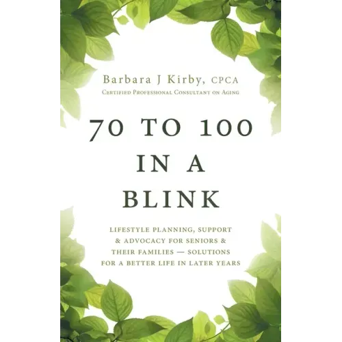 70 to 100 in a BLINK: Lifestyle Planning, Support & Advocacy for Seniors & their Families - Solutions for a better life in later years.