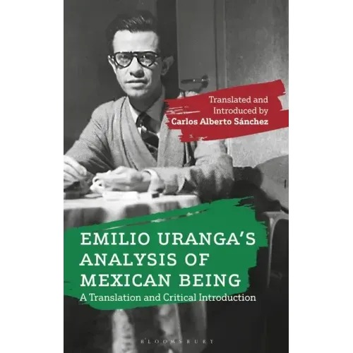 Emilio Uranga's Analysis of Mexican Being: A Translation and Critical Introduction