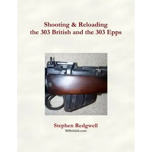 Shooting & Reloading the 303 British and the 303 Epps