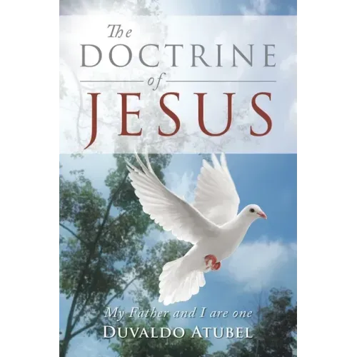 The Doctrine of Jesus: My Father and I Are One