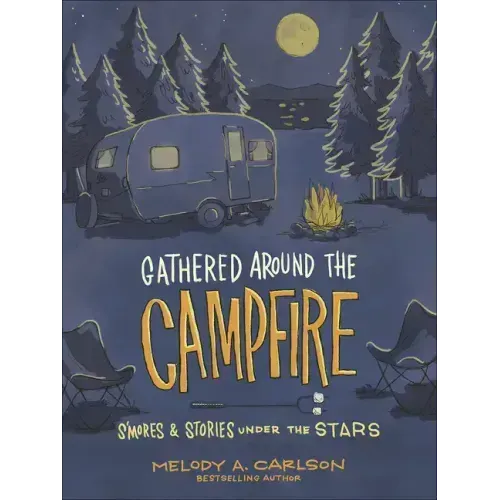 Gathered Around the Campfire: S'Mores and Stories Under the Stars