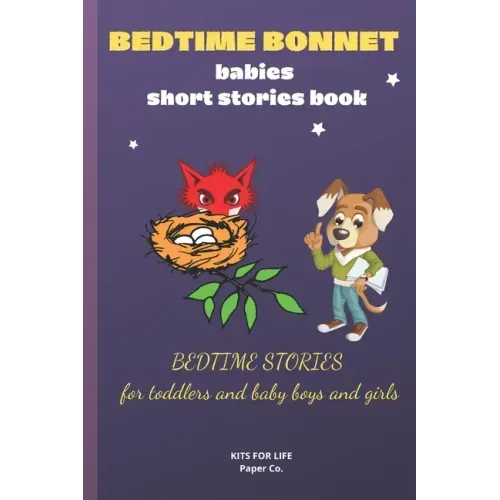 BEDTIME BONNET babies short stories book: BEDTIME STORIES FOR TODDLERS and baby boys and girls