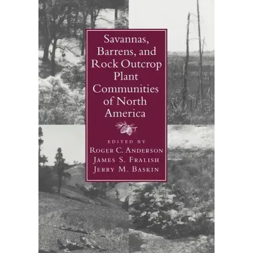 Savannas, Barrens, and Rock Outcrop Plant Communities of North America